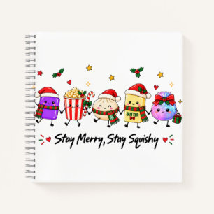 Stay Merry Stay Squishy Christmas Viral Squishies Notebook