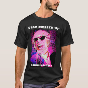 Stay Messed Up Cotton T-Shirt by @SunglassJack 