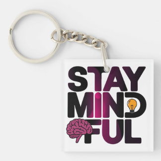 Stay Mindful Key Ring