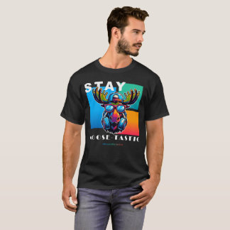 Stay Moose-tastic - Cool Moose Art T-Shirt