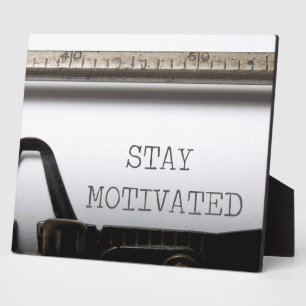 Stay Motivated Plaque