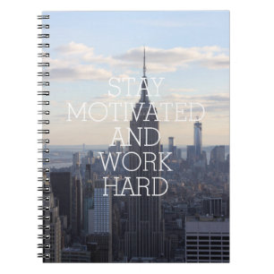 Stay motivated work hard inspirational quote NYC Notebook