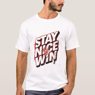 Stay Nice Win Urban Typography Design T-Shirt