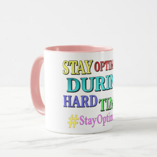 "STAY OPTIMISTIC" Cute Design. Buy Now Mug