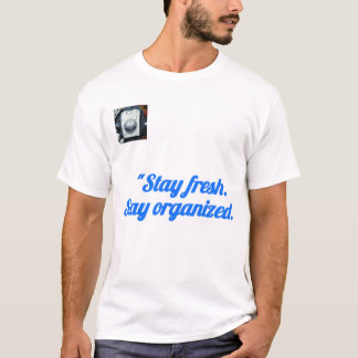 Stay organised T-shirt, motivational quote tee