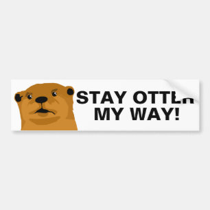 Stay Otter My Way Bumper Sticker
