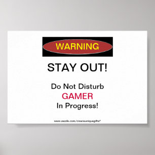 Stay Out Gamer In Progress Poster