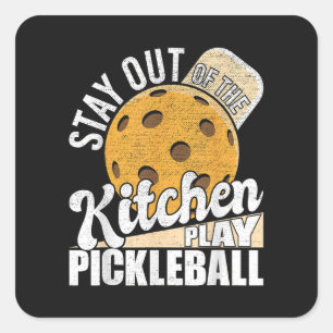 Stay Out of The Kitchen Play Pickleball Square Sticker