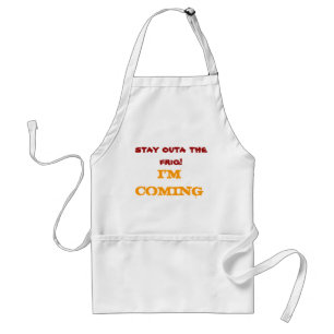 STAY OUTA THE FRIG   APRON