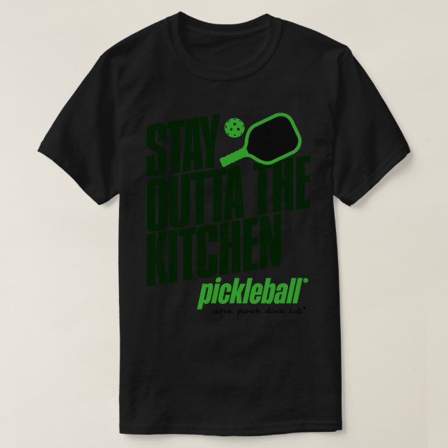 Stay Outta the Kitchen Pickleball Humour 1 T-Shirt (Design Front)
