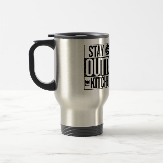 "Stay Outta the Kitchen" Travel Mug (Left)