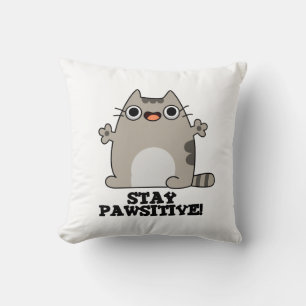 Stay Paw-sitive Funny Cat Pun Cushion