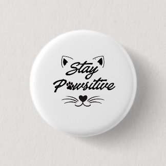 Stay Pawsitive Cute Cat Button