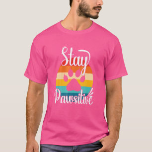 Stay Pawsitive Cute Cat Kitty Cats Mum Dad T-Shirt