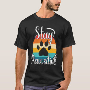 Stay Pawsitive Cute Cat Kitty Cats Mum Dad T-Shirt