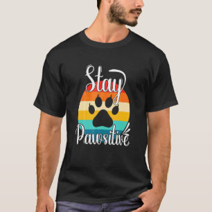 Stay Pawsitive Cute Cat Kitty Cats Mum Dad T-Shirt