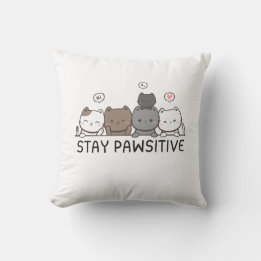 Stay Pawsitive - Cute Cat Lover Cushion