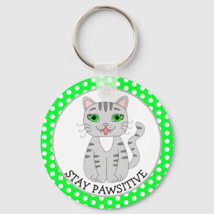 Stay Pawsitive   Cute Grey Cat   Be Happy Keychain
