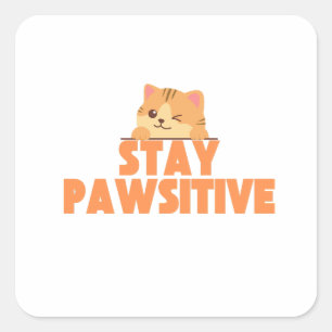 Stay Pawsitive Cute Winking Cat Pun Design Square Sticker