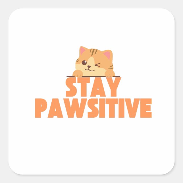 Stay Pawsitive Cute Winking Cat Pun Design Square Sticker (Front)