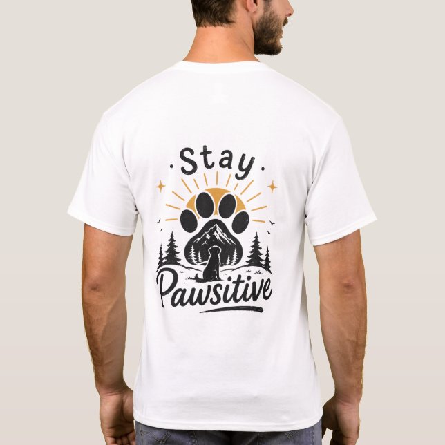 Stay Pawsitive Dog Lover T-Shirt (Back)
