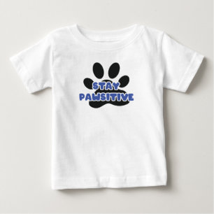 Stay Pawsitive Funny Animal Paw Baby T-Shirt
