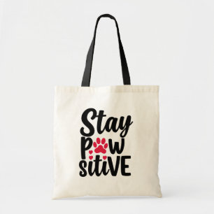 Stay Pawsitive Funny Dog Cat Lover Pun Tote Bag