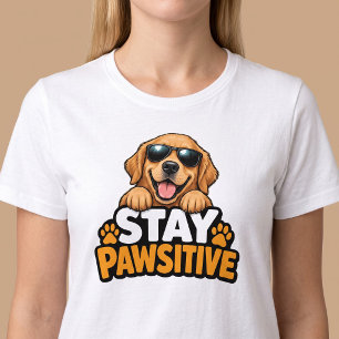 Stay Pawsitive Funny Dog Lover T-Shirt
