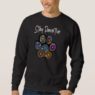 Stay Pawsitive Funny Dotted Paw Print Pullover