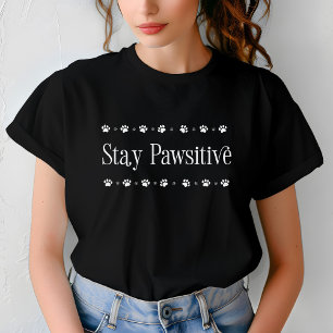 Stay Pawsitive Funny Motivational Cat T-Shirt