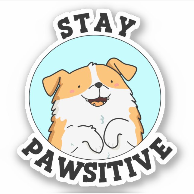 Stay Pawsitive Funny Smiling Dog Pun (Front)