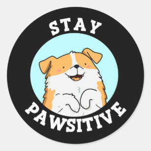 Stay Pawsitive Funny Smiling Dog Pun Dark BG Classic Round Sticker