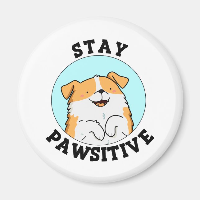 Stay Pawsitive Funny Smiling Dog Pun Magnet (Front)