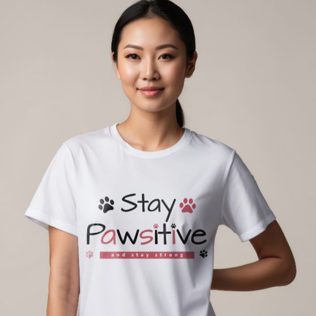 "Stay Pawsitive" Inspirational Design with Playful T-Shirt (Creator Uploaded)
