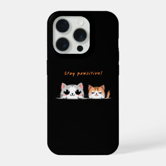 Stay pawsitive iPhone 15 pro case