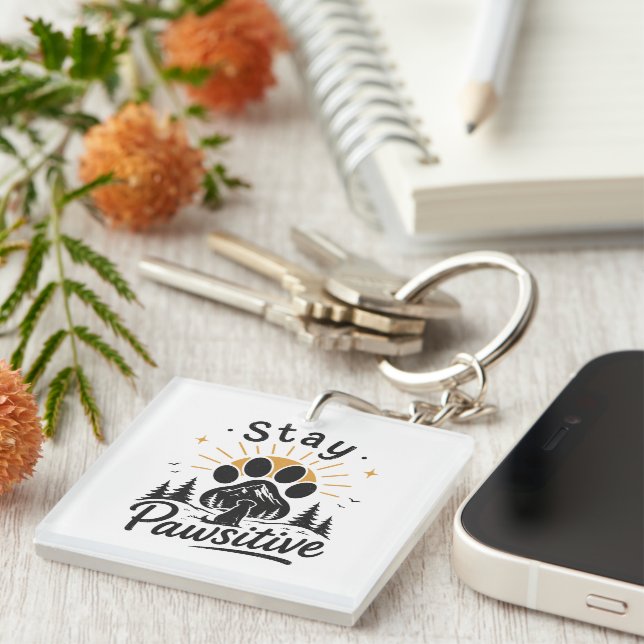 Stay Pawsitive Keychain (Front Right)