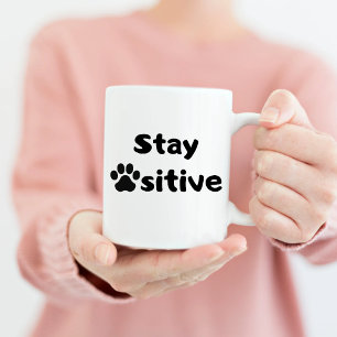 Stay Pawsitive Mug