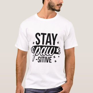 Stay Pawsitive Paw Print Pet Owner, Dog Lover T-Shirt