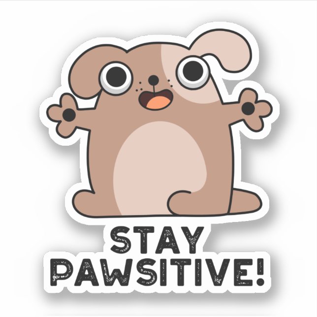 Stay Pawsitive Positive Dog Pun  (Front)