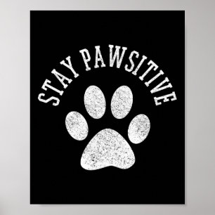 Stay Pawsitive Shirt - Dog Paw Cat Animal Cute Gif Poster