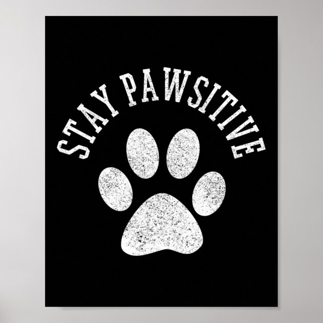 Stay Pawsitive Shirt - Dog Paw Cat Animal Cute Gif Poster (Front)