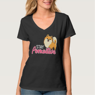 Stay Pomsitive Pomeranian Pommy Pom Puppy German S T-Shirt