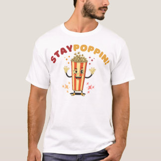 Stay Poppin T-Shirt