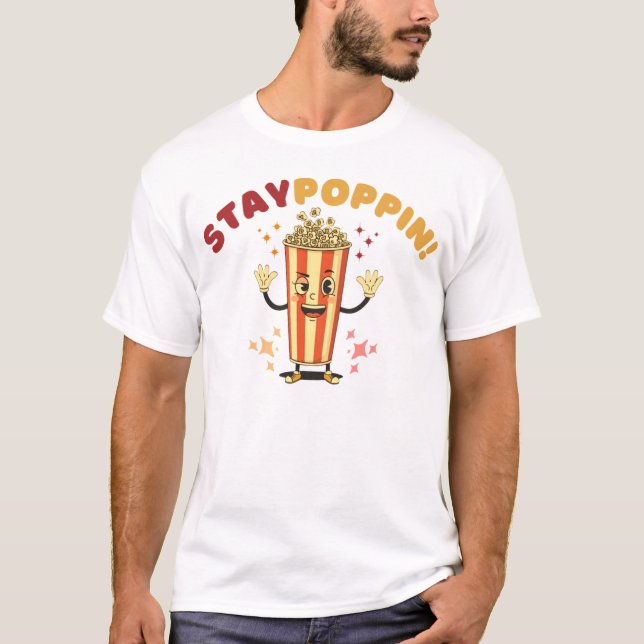 Stay Poppin T-Shirt (Front)