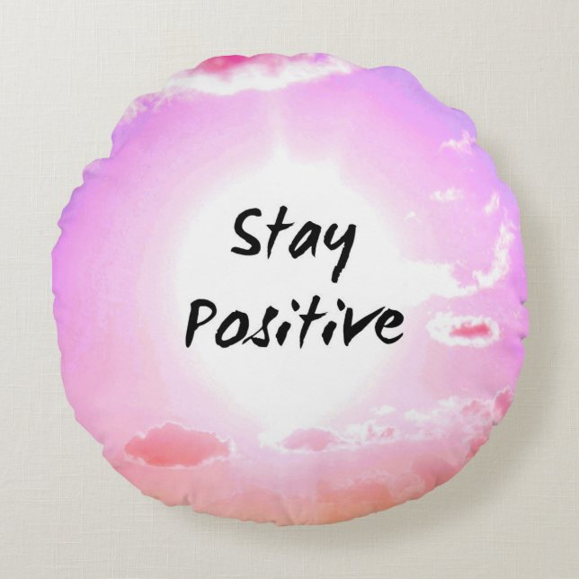 Stay Positiv Colourful Quote Pink Sky Round Cushion (Front)