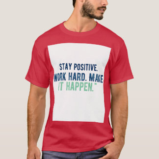 Stay positive  1 T-Shirt