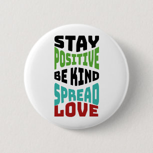 Stay Positive 6 Cm Round Badge