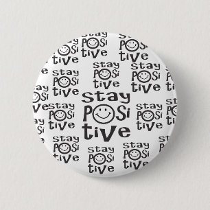 Stay Positive 6 Cm Round Badge