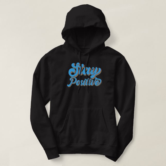 STAY POSITIVE  70's typography retro design        Hoodie (Design Front)