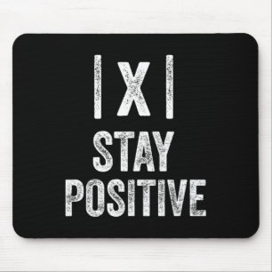 Stay Positive Absolute Value Math Funny Teacher Mouse Mat
